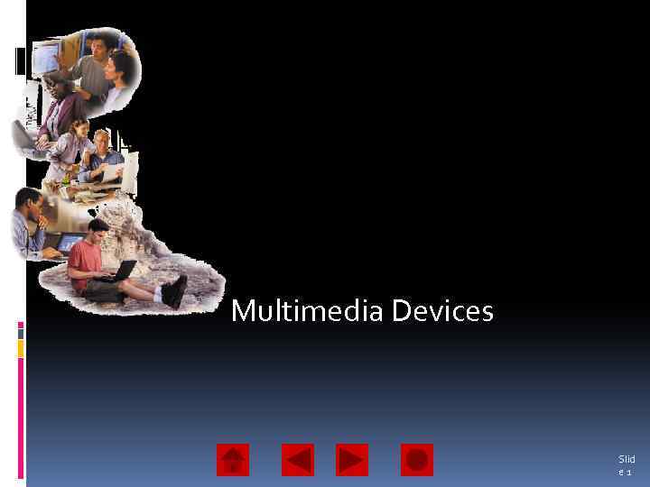 Multimedia Devices Slid e 1 