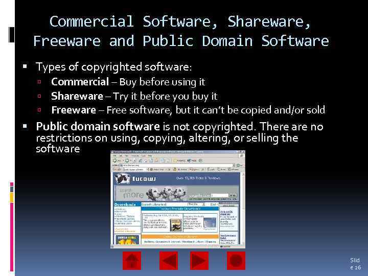 Commercial Software, Shareware, Freeware and Public Domain Software Types of copyrighted software: Commercial –