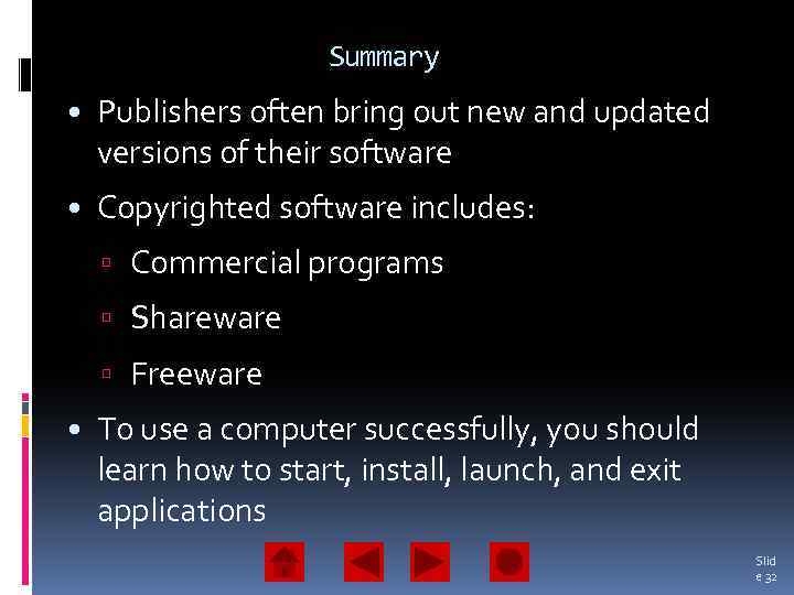 Summary • Publishers often bring out new and updated versions of their software •