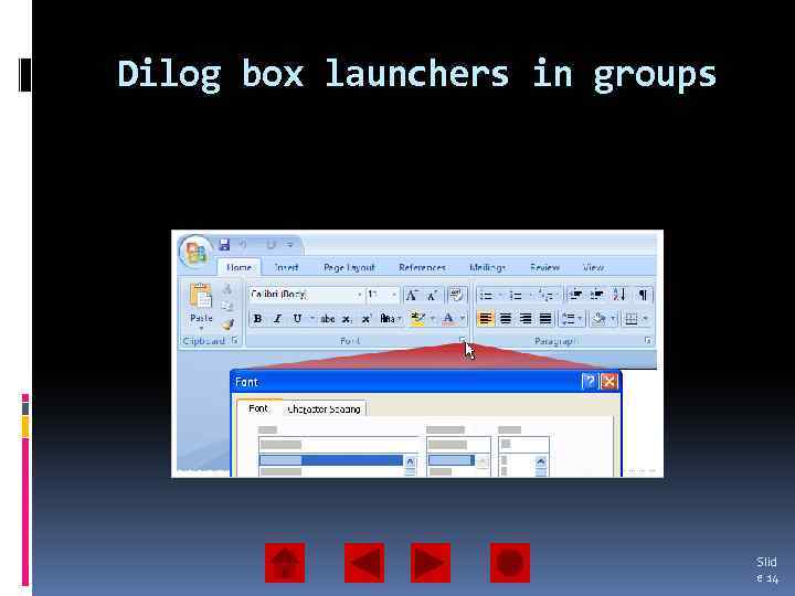 Dilog box launchers in groups Slid e 14 