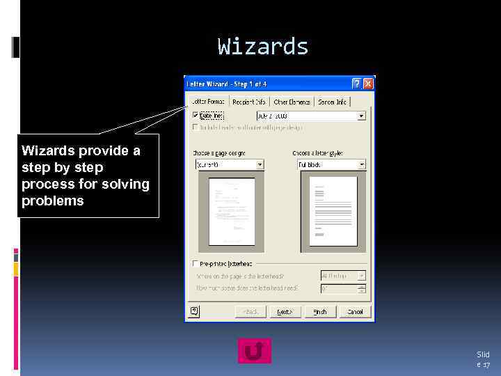 Wizards provide a step by step process for solving problems Slid e 17 