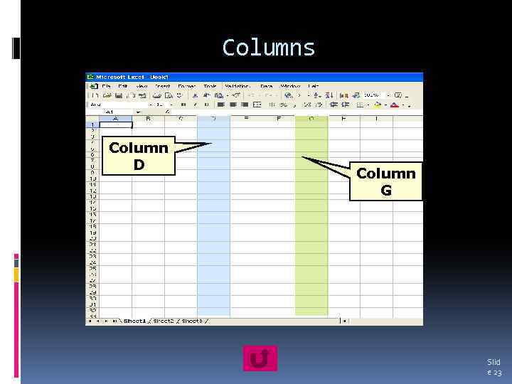 Columns Column D Column G Slid e 23 