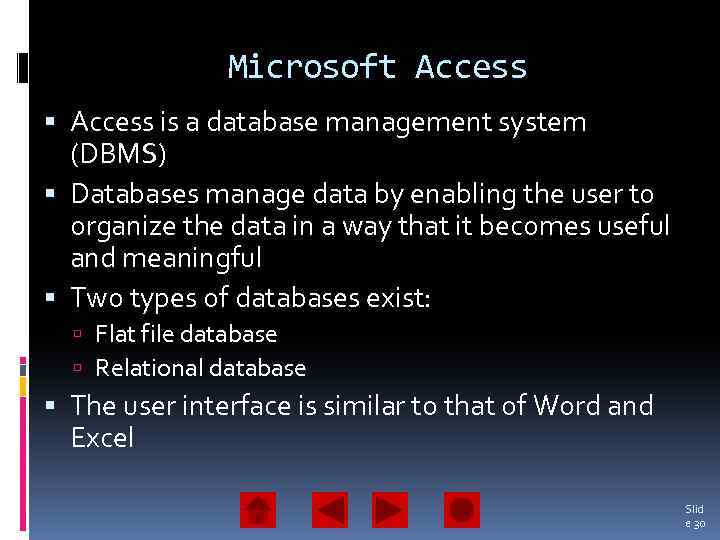 Microsoft Access is a database management system (DBMS) Databases manage data by enabling the