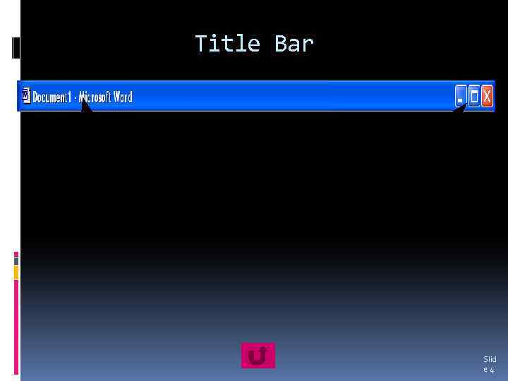 Title Bar The name of the application and the name of the file being