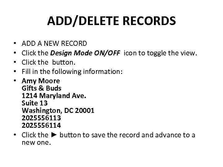 ADD/DELETE RECORDS ADD A NEW RECORD Click the Design Mode ON/OFF icon to toggle