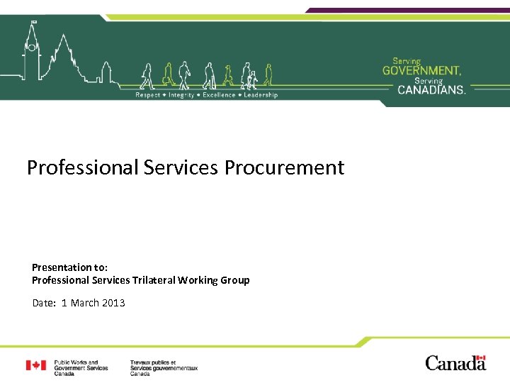 Professional Services Procurement Presentation to: Professional Services Trilateral Working Group Date: 1 March 2013