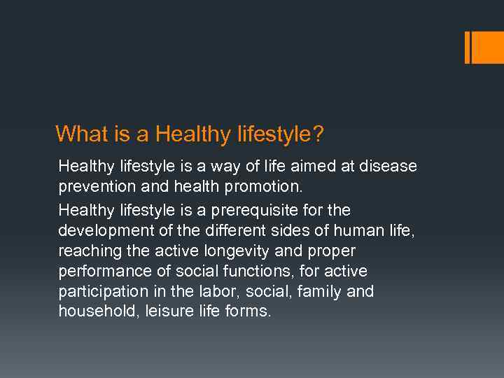 What is a Healthy lifestyle? Healthy lifestyle is a way of life aimed at