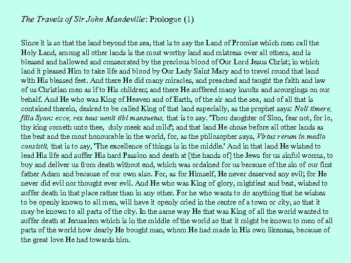 The Travels of Sir John Mandeville: Prologue (1) Since it is so that the