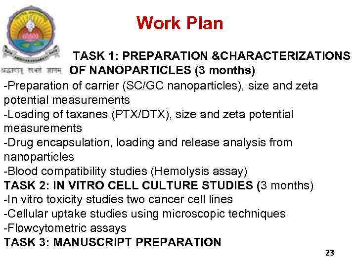 Work Plan TASK 1: PREPARATION &CHARACTERIZATIONS OF NANOPARTICLES (3 months) -Preparation of carrier (SC/GC