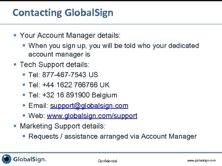 Contacting Global. Sign § Your Account Manager details: § When you sign up, you