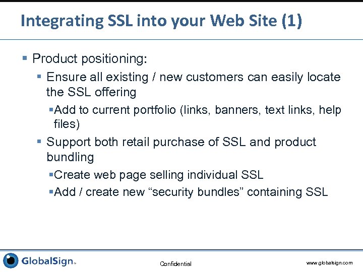 Integrating SSL into your Web Site (1) § Product positioning: § Ensure all existing