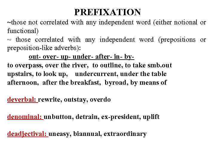 PREFIXATION ~those not correlated with any independent word (either notional or functional) ~ those