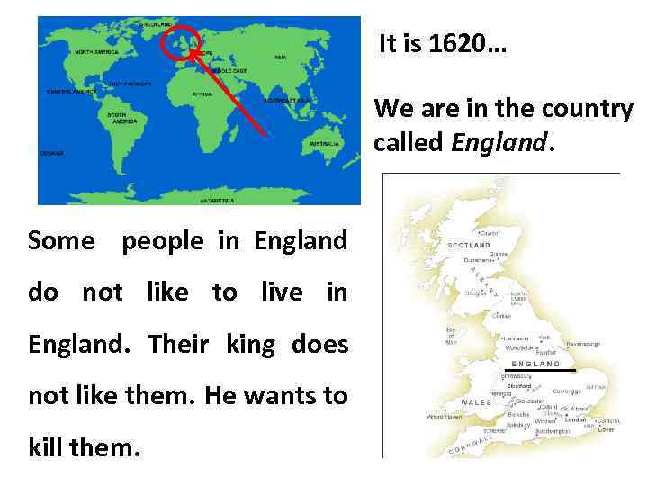 It is 1620… We are in the country called England. Some people in England