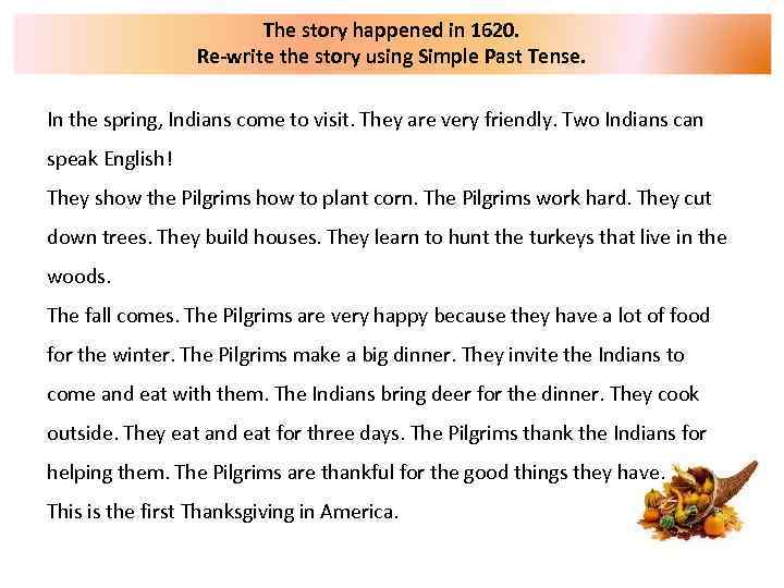 The story happened in 1620. Re-write the story using Simple Past Tense. In the