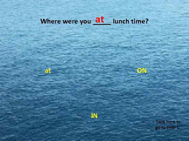 at Where were you _____ lunch time? MISS MISS MISS MISS MISS MISS MISS