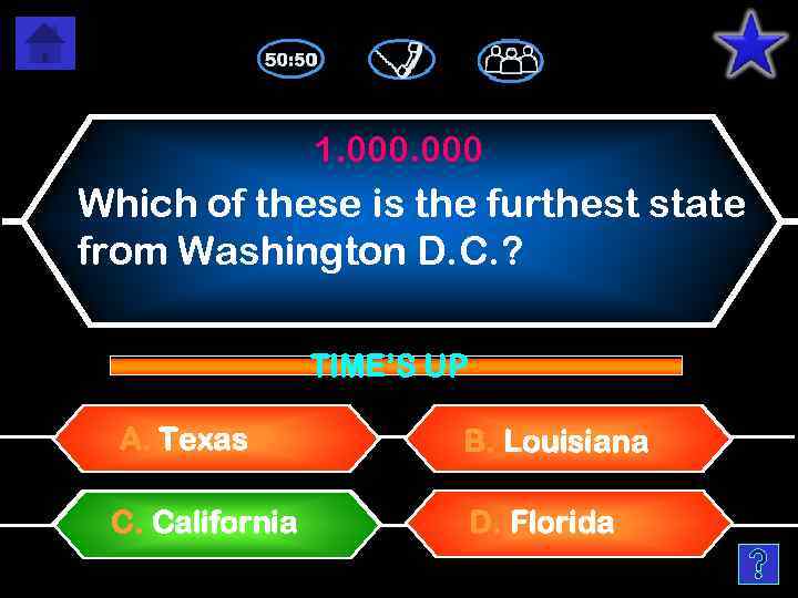 1. 000 Which of these is the furthest state from Washington D. C. ?