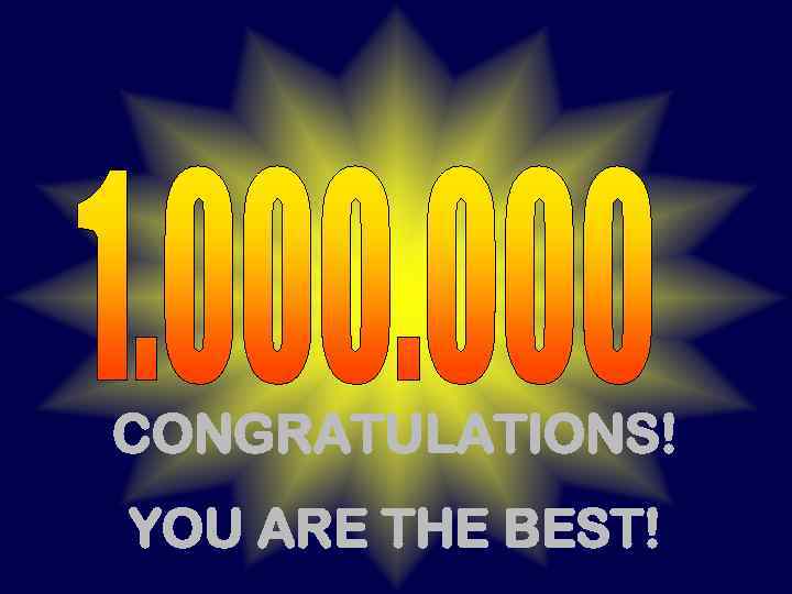 CONGRATULATIONS! YOU ARE THE BEST! 