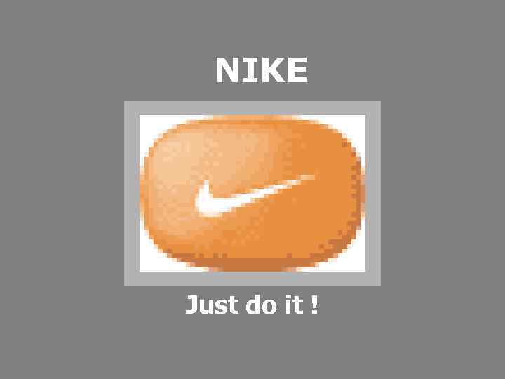 NIKE Just do it ! 