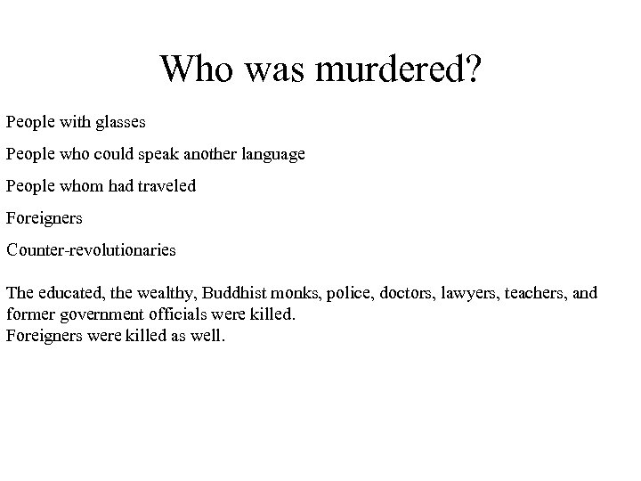 Who was murdered? People with glasses People who could speak another language People whom