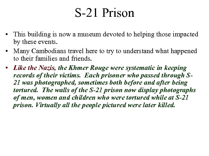 S-21 Prison • This building is now a museum devoted to helping those impacted