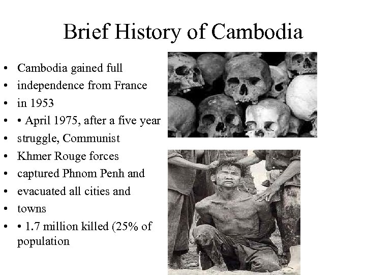 Brief History of Cambodia • • • Cambodia gained full independence from France in
