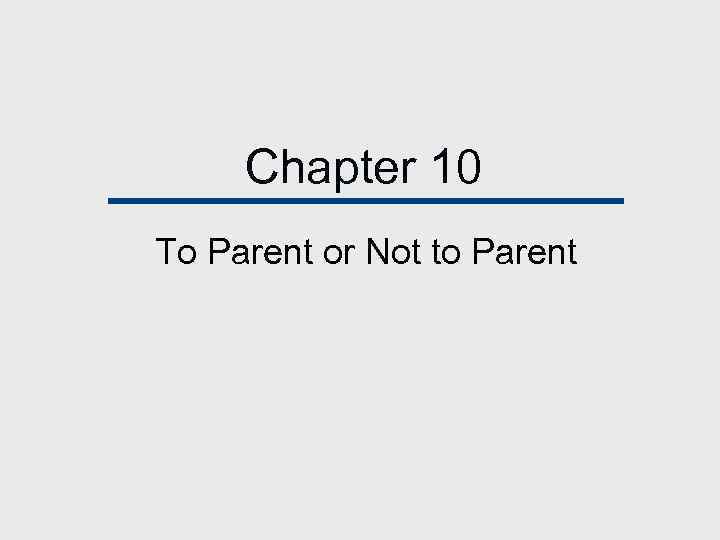 Chapter 10 To Parent or Not to Parent 