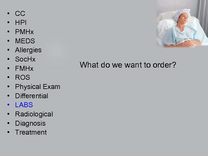  • • • • CC HPI PMHx MEDS Allergies Soc. Hx FMHx ROS