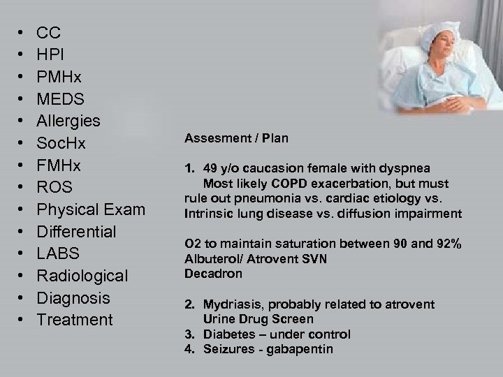  • • • • CC HPI PMHx MEDS Allergies Soc. Hx FMHx ROS