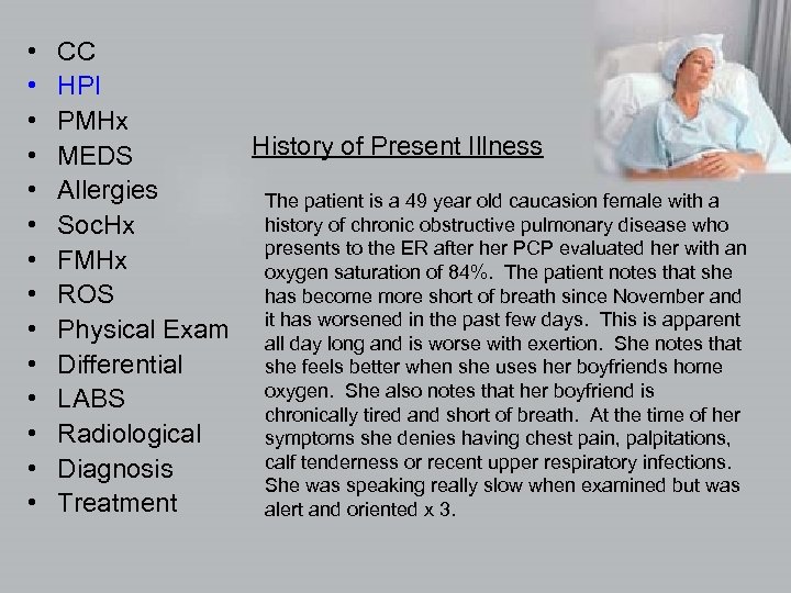  • • • • CC HPI PMHx History of Present Illness MEDS Allergies