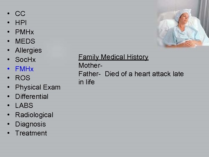  • • • • CC HPI PMHx MEDS Allergies Soc. Hx FMHx ROS