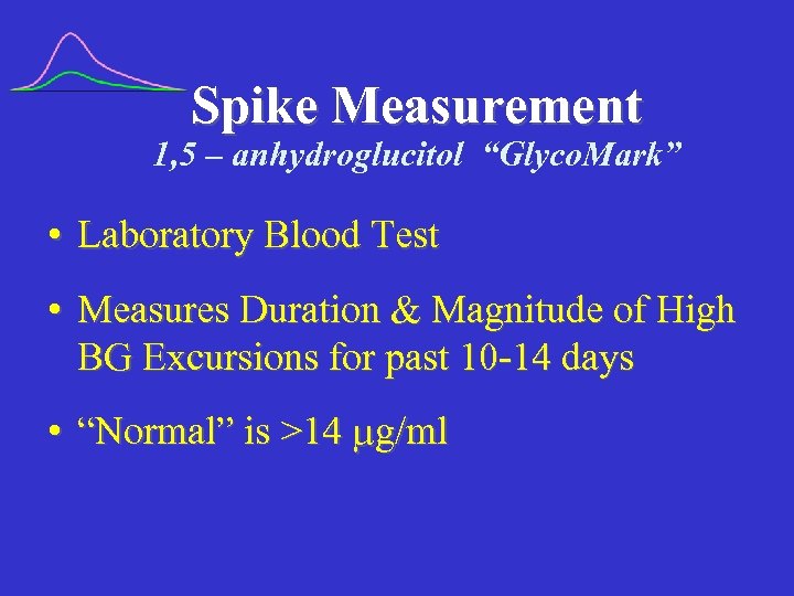 Spike Measurement 1, 5 – anhydroglucitol “Glyco. Mark” • Laboratory Blood Test • Measures