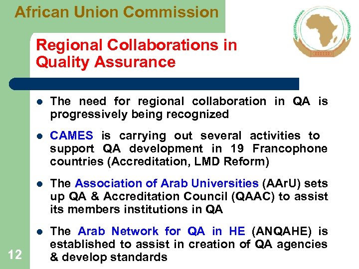 African Union Commission Regional Collaborations in Quality Assurance l l CAMES is carrying out