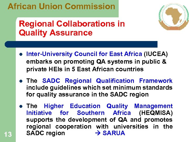 African Union Commission Regional Collaborations in Quality Assurance l l The SADC Regional Qualification