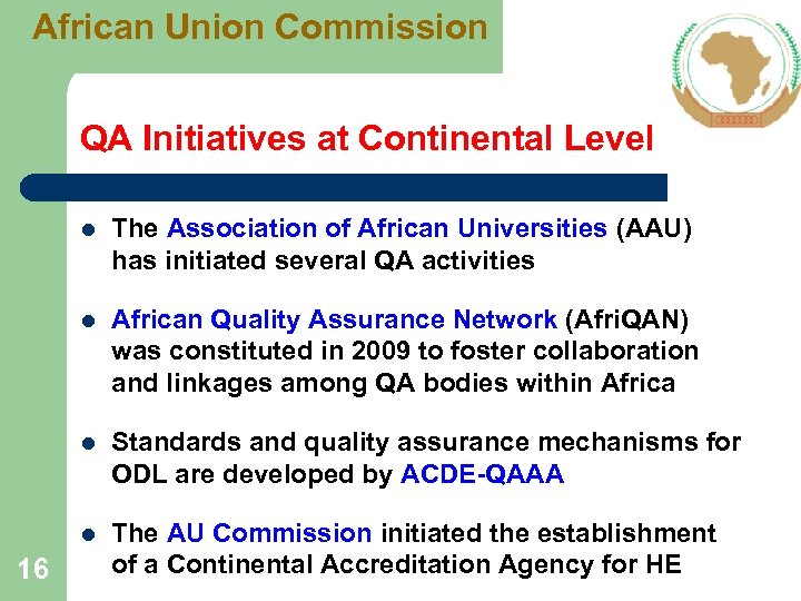 African Union Commission QA Initiatives at Continental Level l l African Quality Assurance Network