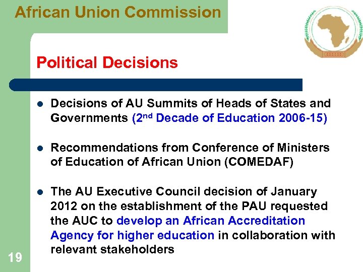 African Union Commission Political Decisions l l Recommendations from Conference of Ministers of Education