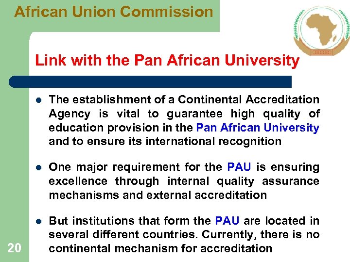 African Union Commission Link with the Pan African University l l One major requirement