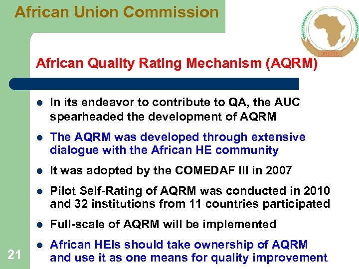 African Union Commission African Quality Rating Mechanism (AQRM) l l The AQRM was developed