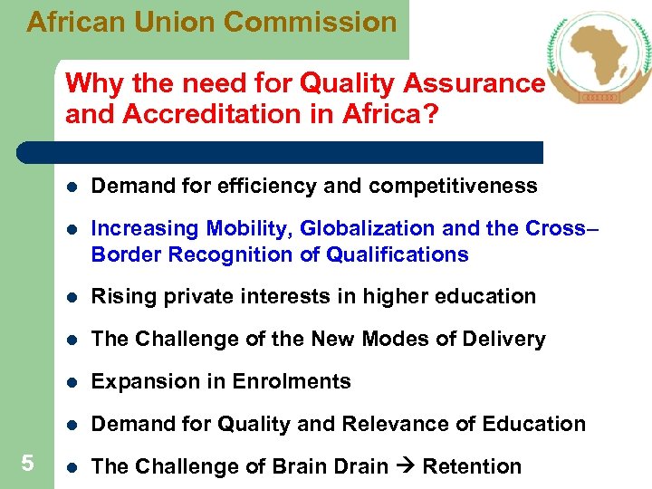 African Union Commission Why the need for Quality Assurance and Accreditation in Africa? l