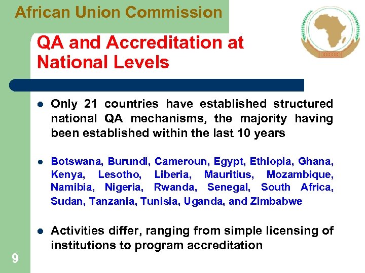 African Union Commission QA and Accreditation at National Levels l l Botswana, Burundi, Cameroun,