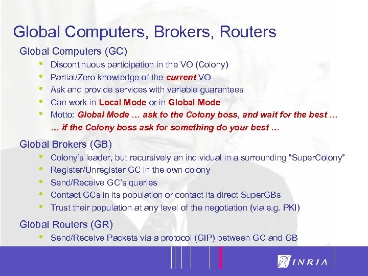 7 Global Computers, Brokers, Routers Global Computers (GC) • • • Discontinuous participation in