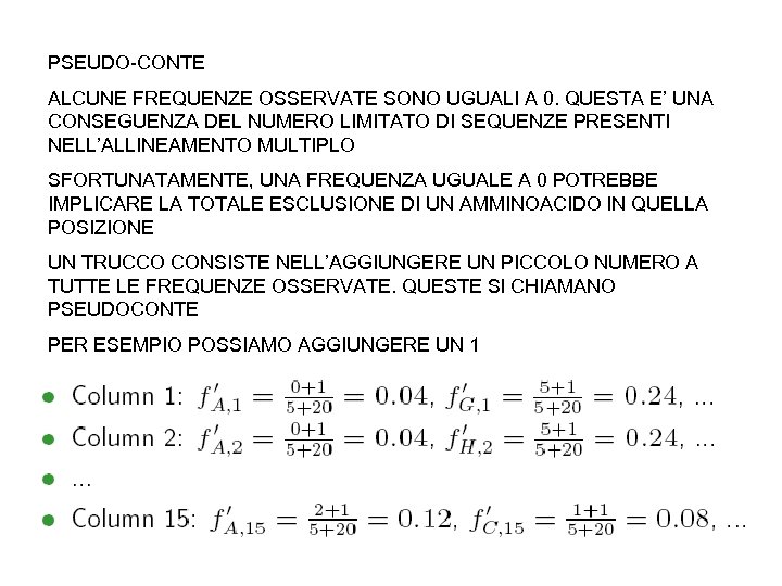 PSEUDO-CONTE ALCUNE FREQUENZE OSSERVATE SONO UGUALI A 0. QUESTA E’ UNA CONSEGUENZA DEL NUMERO