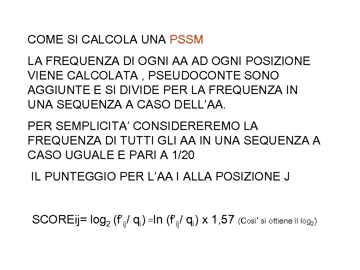 COME SI CALCOLA UNA PSSM LA FREQUENZA DI OGNI AA AD OGNI POSIZIONE VIENE