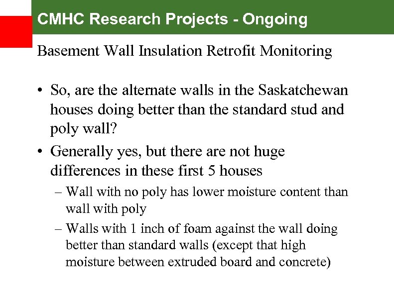 CMHC Research Projects - Ongoing Basement Wall Insulation Retrofit Monitoring • So, are the