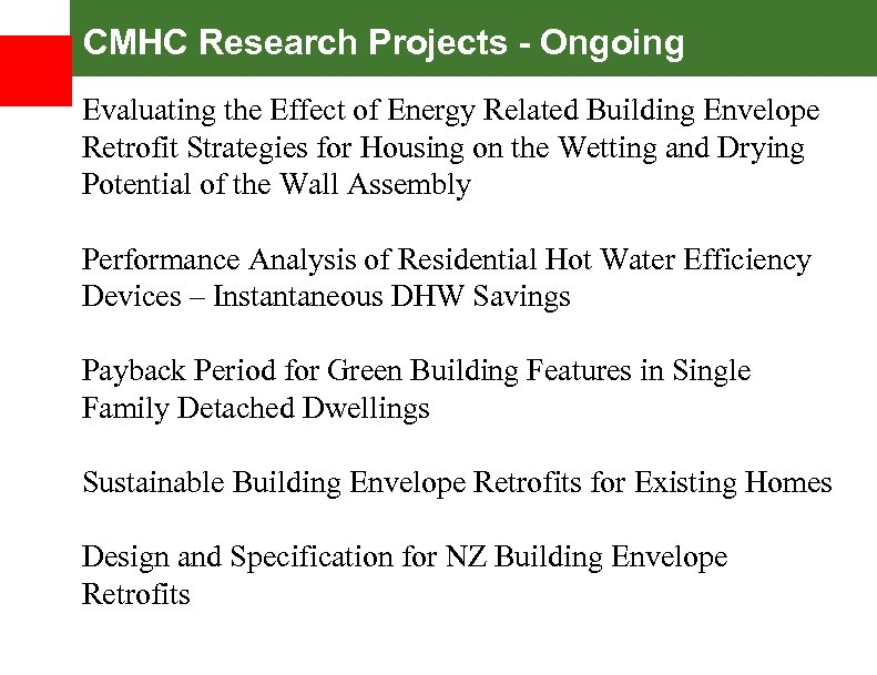 CMHC Research Projects - Ongoing Evaluating the Effect of Energy Related Building Envelope Retrofit