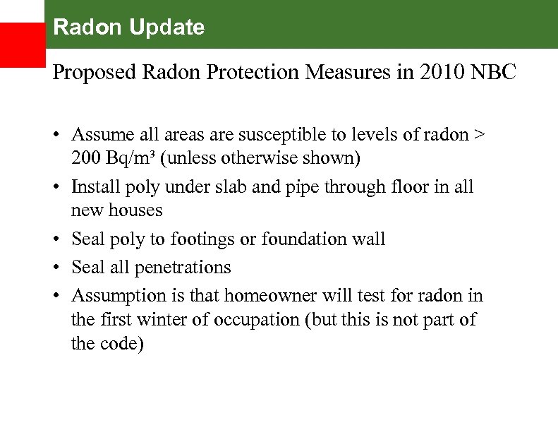 Radon Update Proposed Radon Protection Measures in 2010 NBC • Assume all areas are