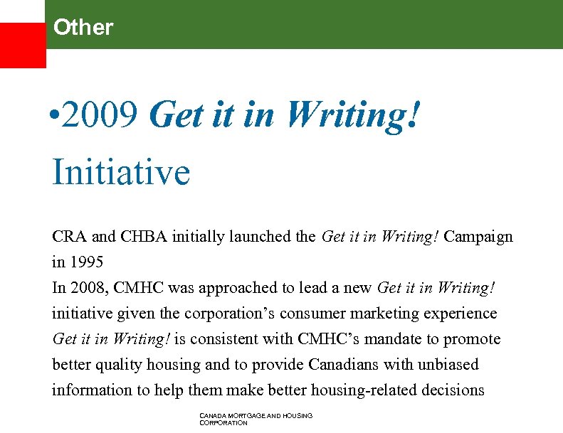 Other • 2009 Get it in Writing! Initiative CRA and CHBA initially launched the