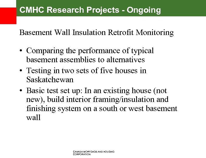 CMHC Research Projects - Ongoing Basement Wall Insulation Retrofit Monitoring • Comparing the performance