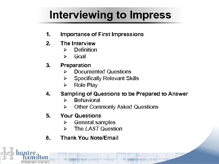 Interviewing to Impress 1. Importance of First Impressions 2. The Interview Ø Definition Ø