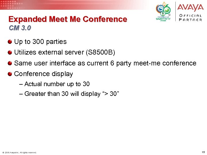 Expanded Meet Me Conference CM 3. 0 Up to 300 parties Utilizes external server