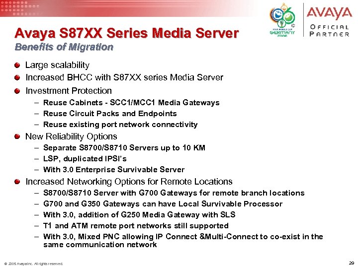 Avaya S 87 XX Series Media Server Benefits of Migration Large scalability Increased BHCC